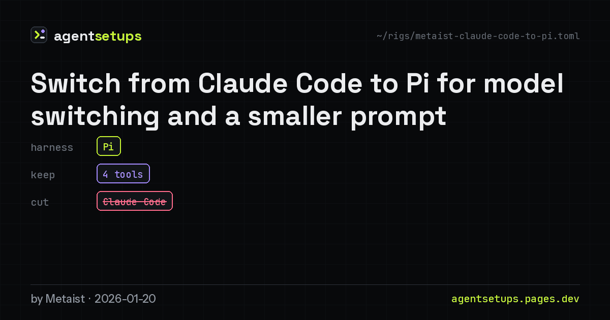 Share image: Switch from Claude Code to Pi for model switching and a smaller prompt