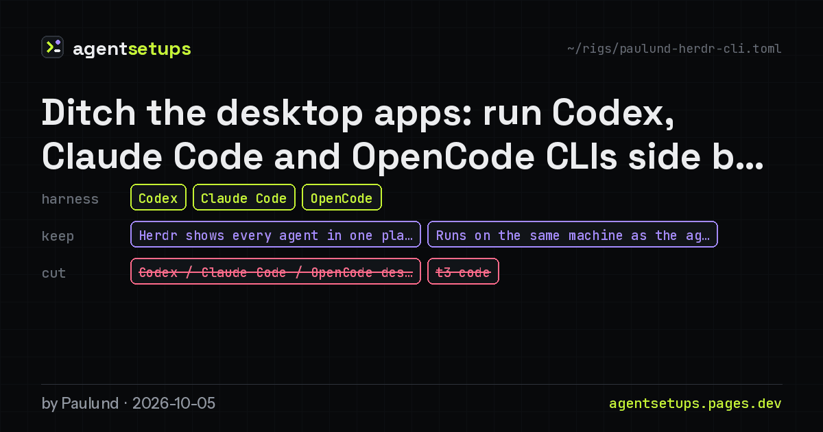 Share image: Ditch the desktop apps: run Codex, Claude Code and OpenCode CLIs side by side in Herdr