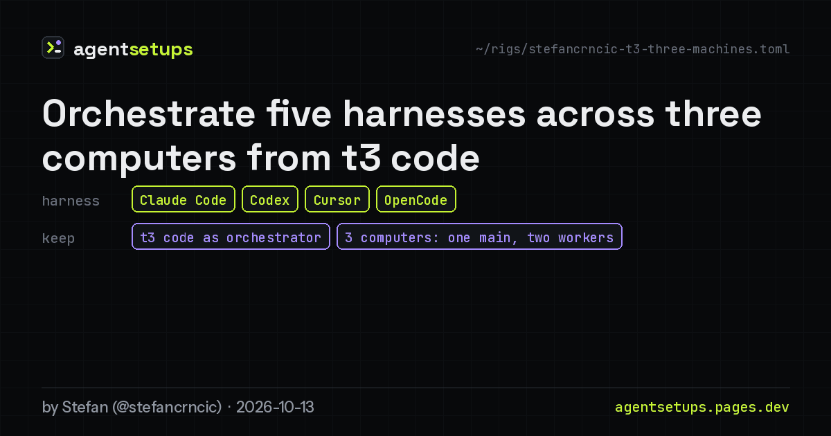 Share image: Orchestrate five harnesses across three computers from t3 code