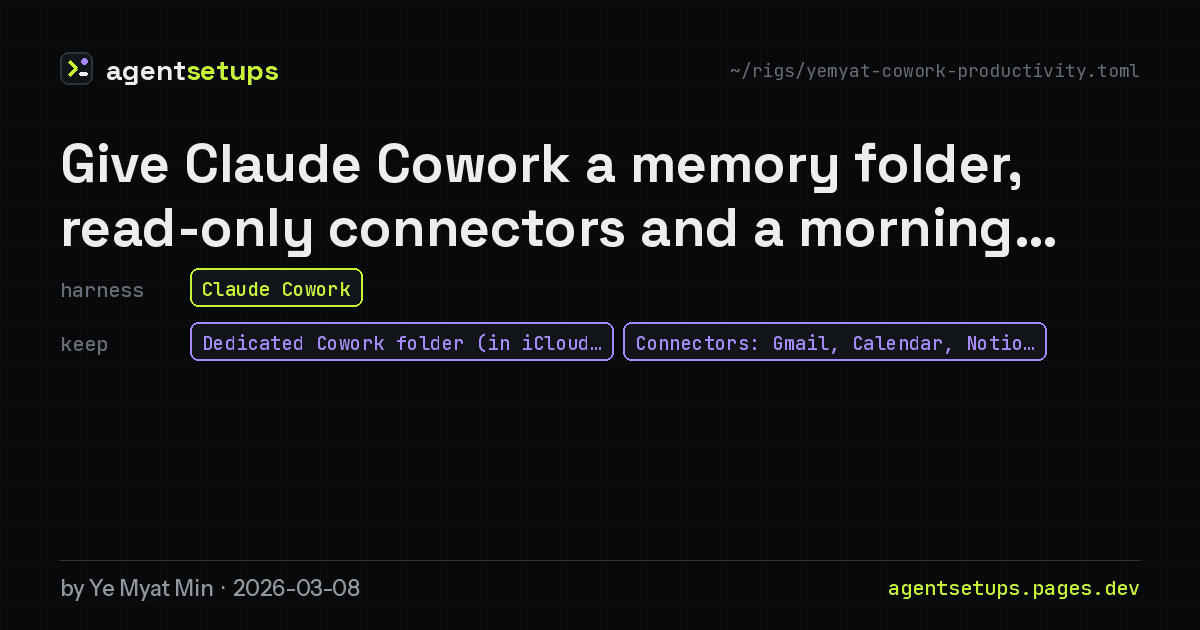Share image: Give Claude Cowork a memory folder, read-only connectors and a morning brief